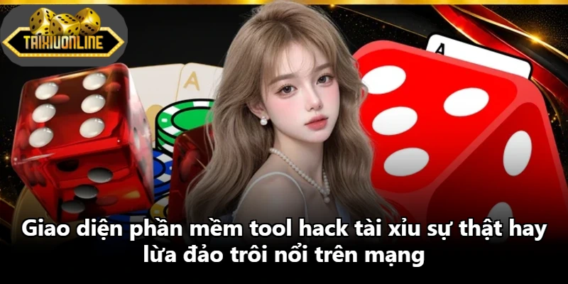 Giao diện phần mềm tool hack tài xỉu sự thật hay lừa đảo trôi nổi trên mạng