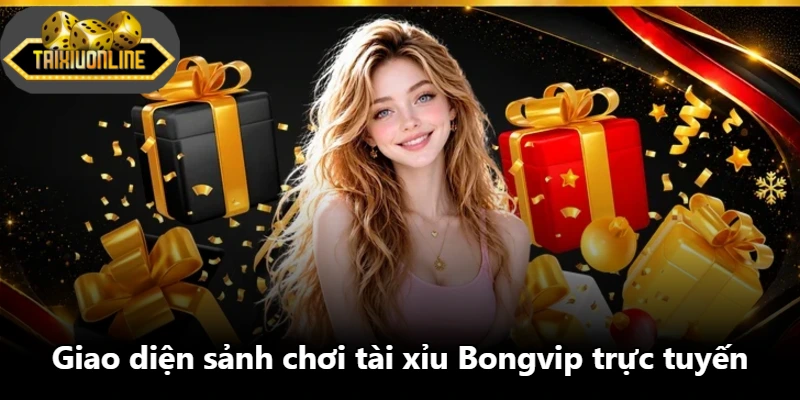 Giao diện sảnh chơi tài xỉu Bongvip trực tuyến
