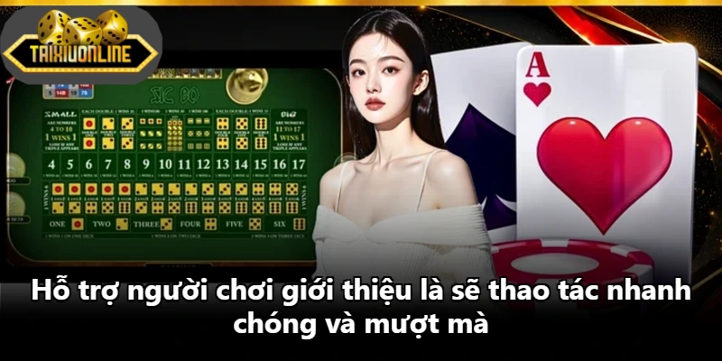 Hỗ trợ người chơi giới thiệu là sẽ thao tác nhanh chóng và mượt mà