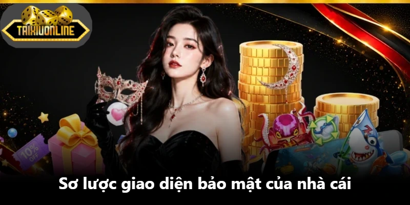 Sơ lược giao diện bảo mật của nhà cái